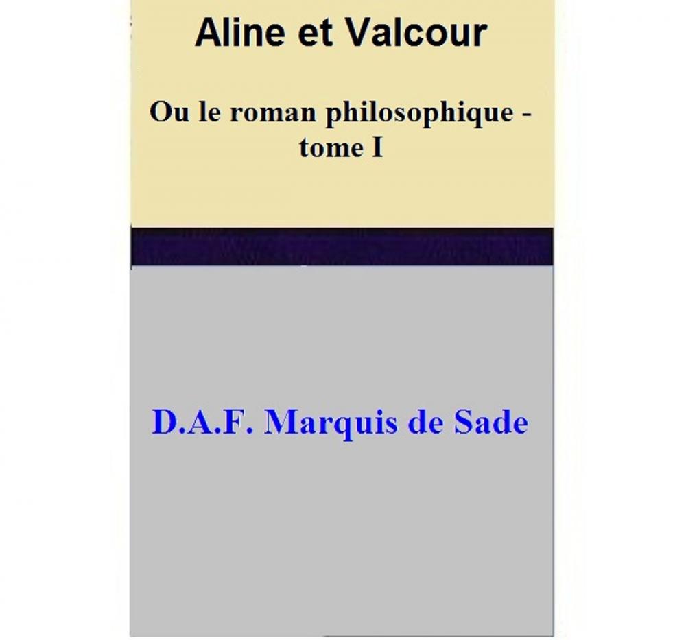 Big bigCover of Aline et Valcour Ou le roman philosophique - tome I