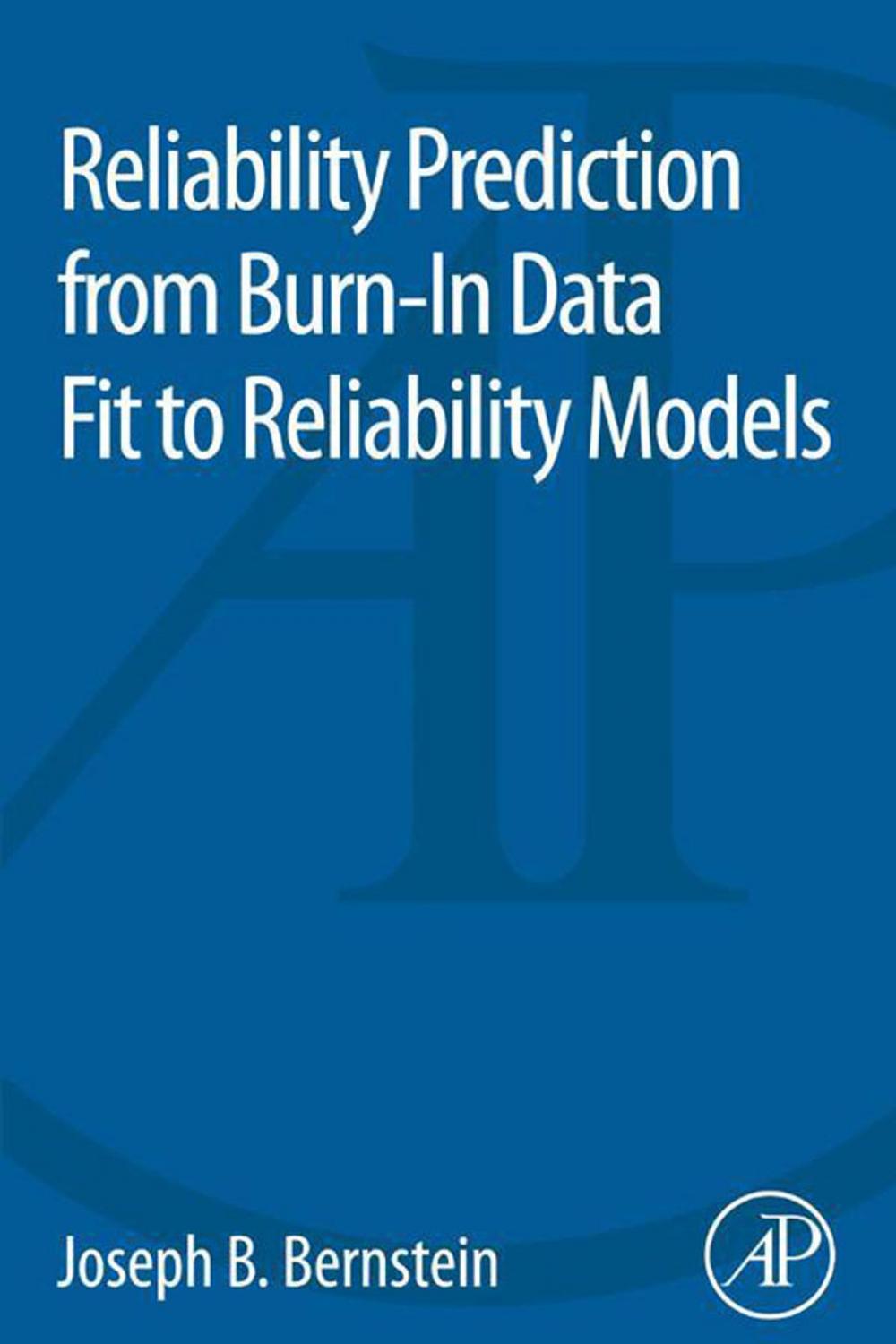Big bigCover of Reliability Prediction from Burn-In Data Fit to Reliability Models