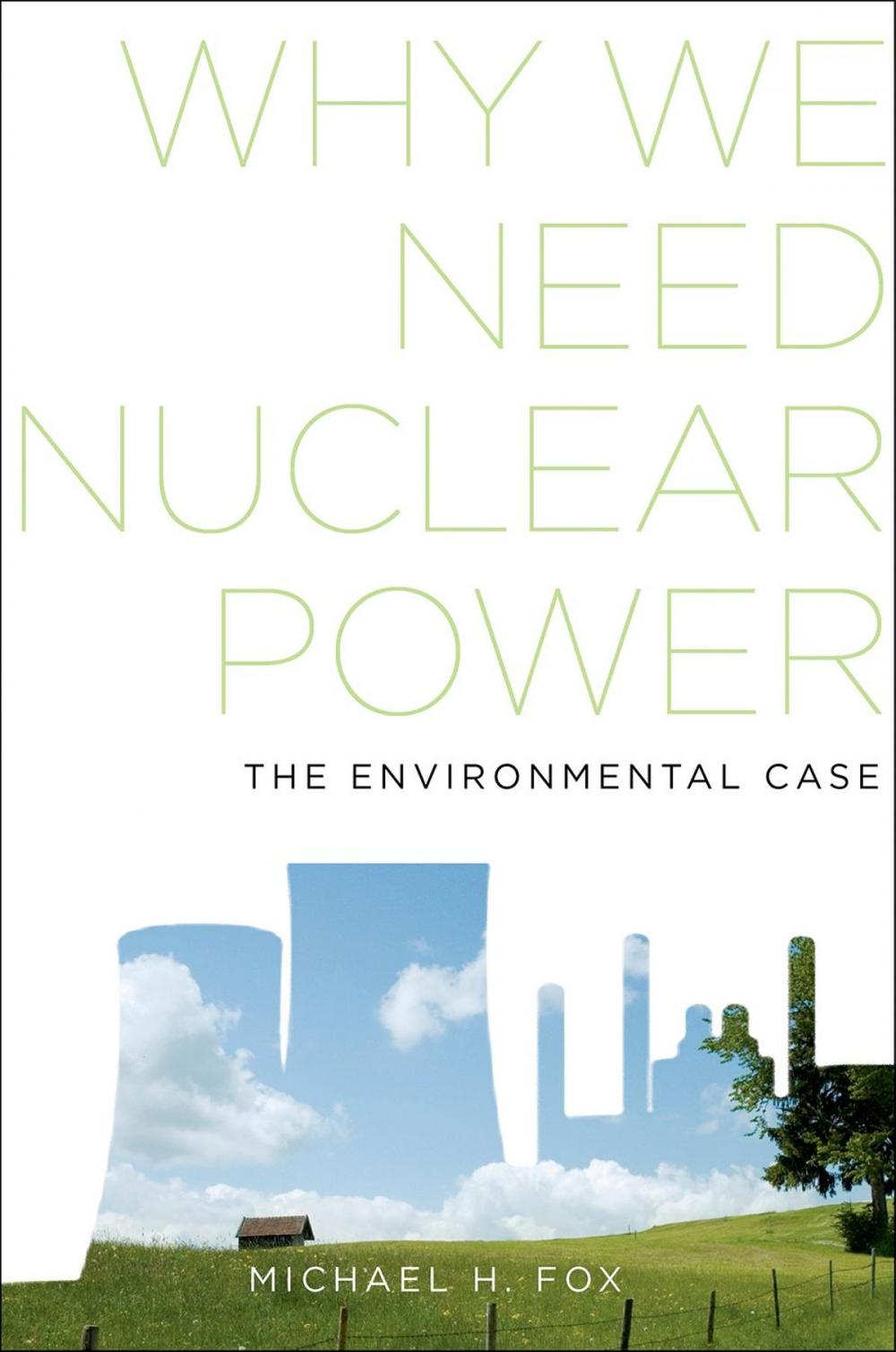 Big bigCover of Why We Need Nuclear Power