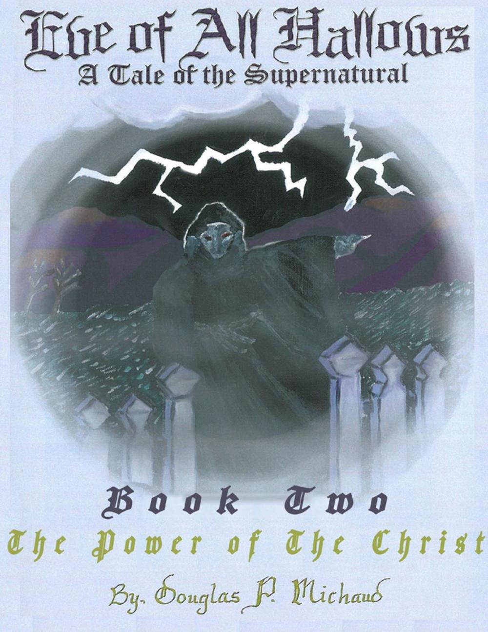 Big bigCover of Eve of All Hallows: A Tale of the Supernatural: Book Two The Power of the Christ