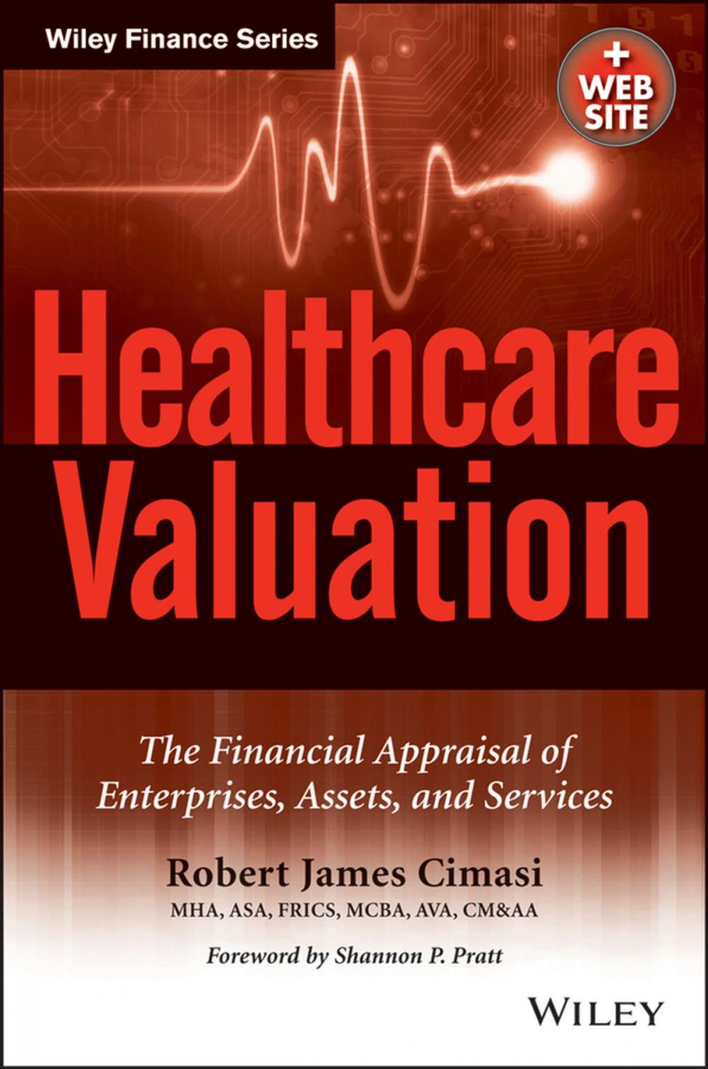 Big bigCover of Healthcare Valuation, The Financial Appraisal of Enterprises, Assets, and Services