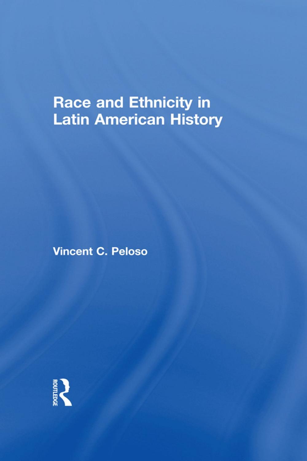Big bigCover of Race and Ethnicity in Latin American History
