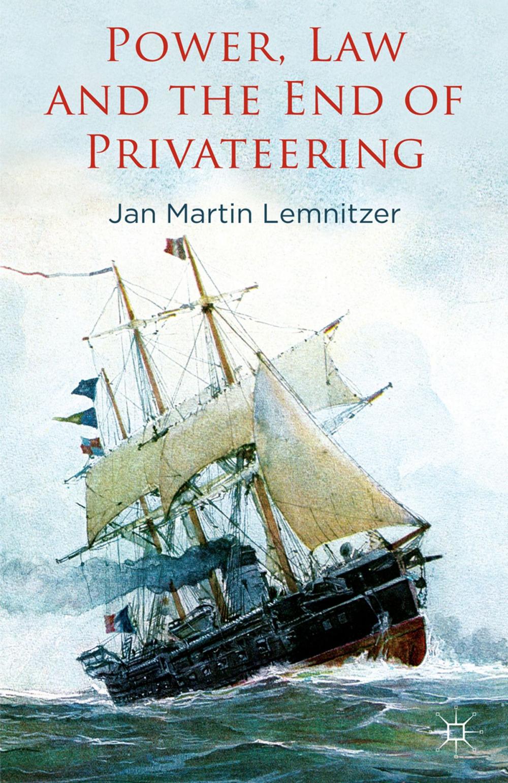Big bigCover of Power, Law and the End of Privateering