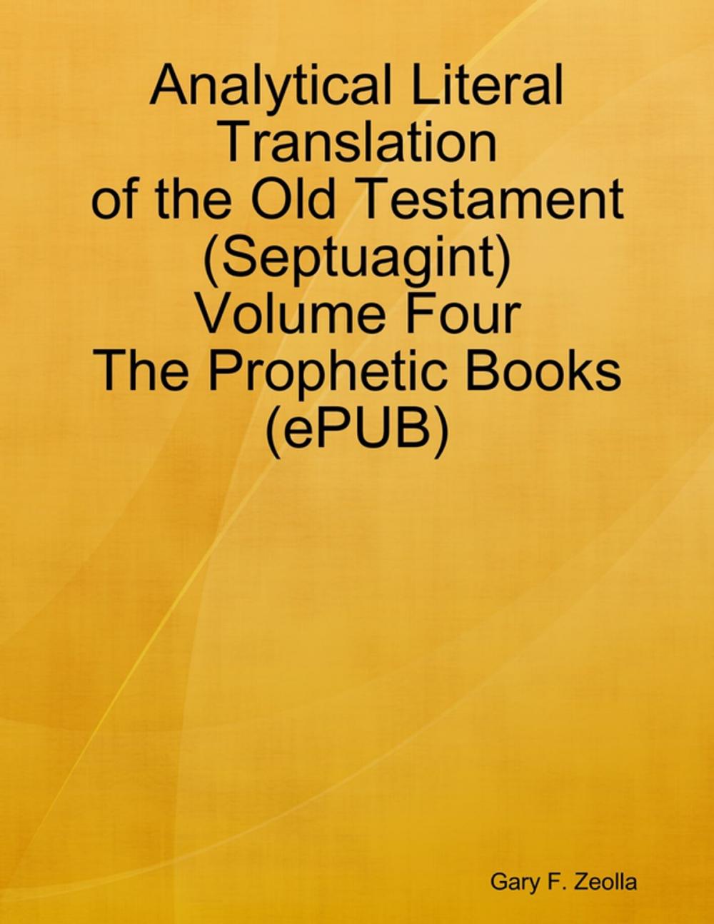 Big bigCover of Analytical Literal Translation of the Old Testament (Septuagint) - Volume Four - The Prophetic Books (ePUB)