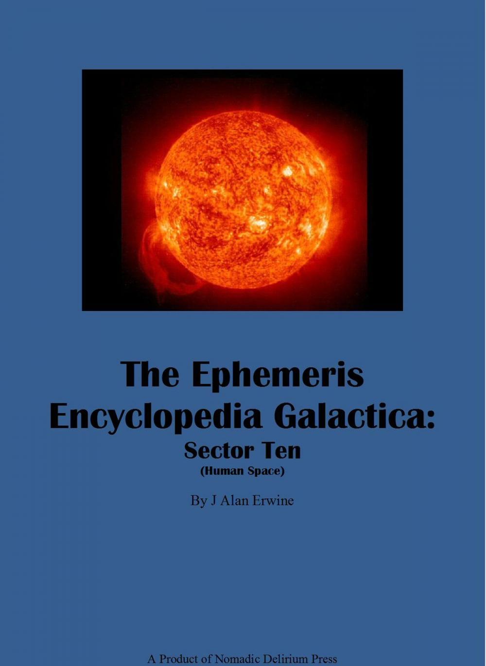 Big bigCover of The Ephemeris Encyclopedia Galactica: Sector Ten (Human Space)