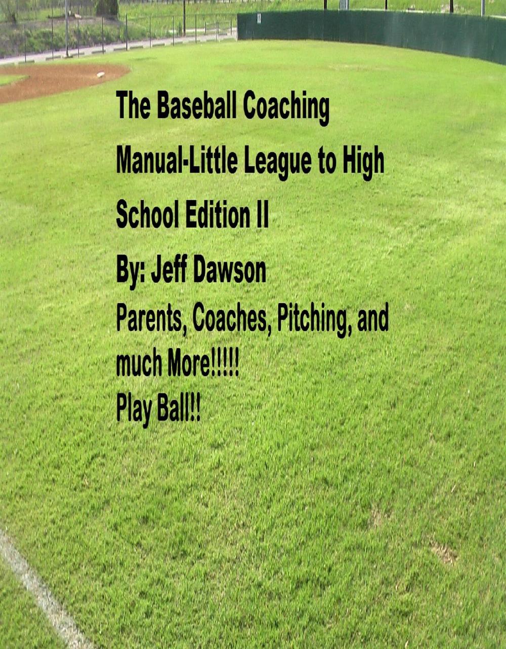 Big bigCover of The Baseball Coaching Manual: Little League to High School. Volume II