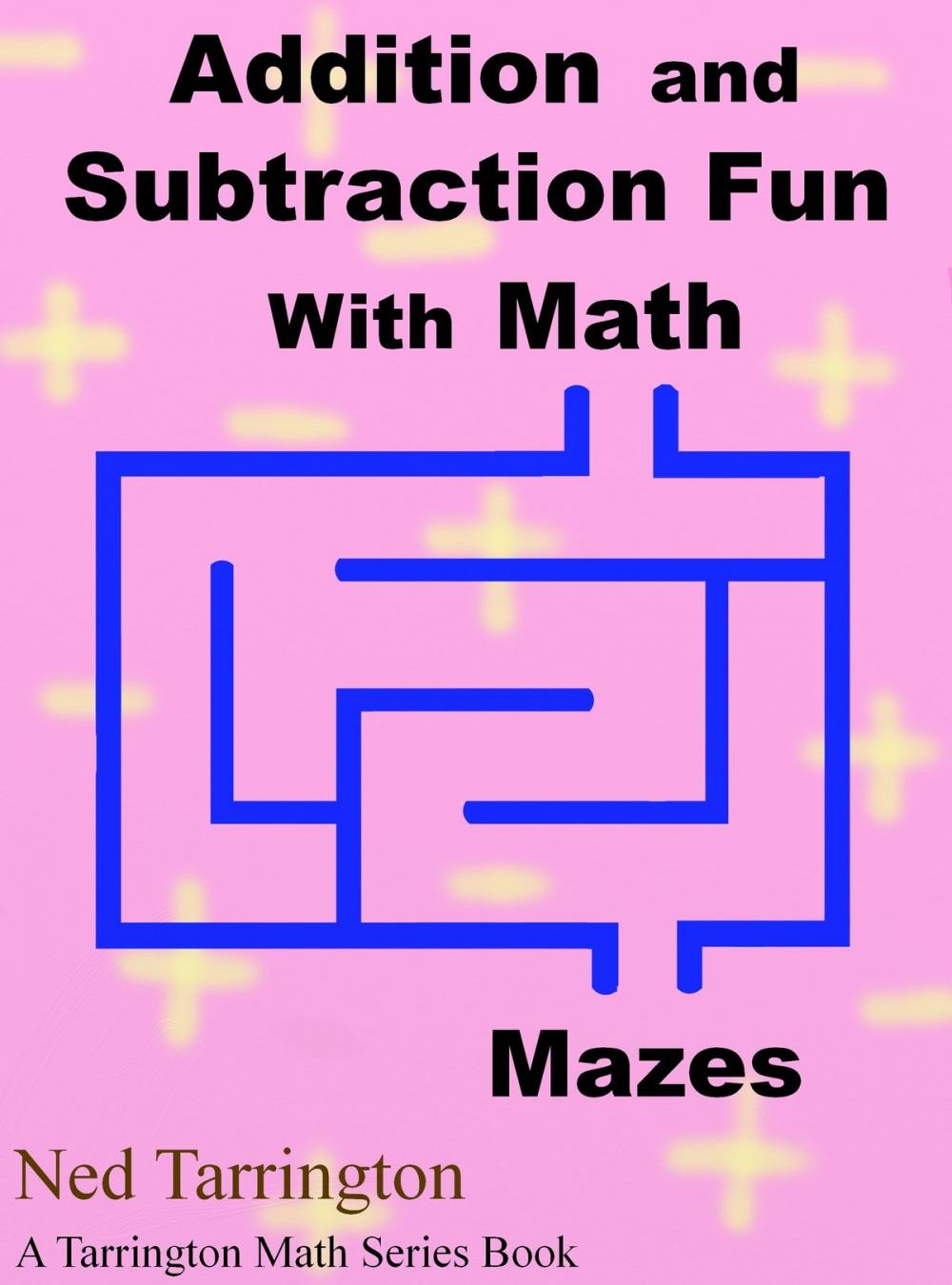 Big bigCover of Addition and Subtraction Fun With Math Mazes