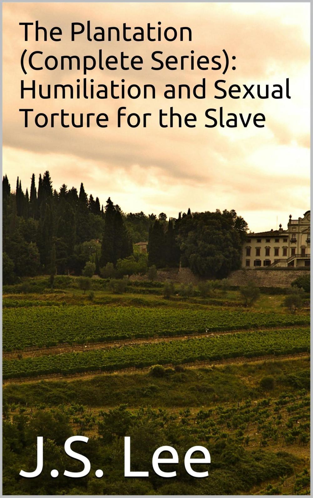 Big bigCover of The Plantation (Complete Series): Humiliation and Sexual Torture for the Slave