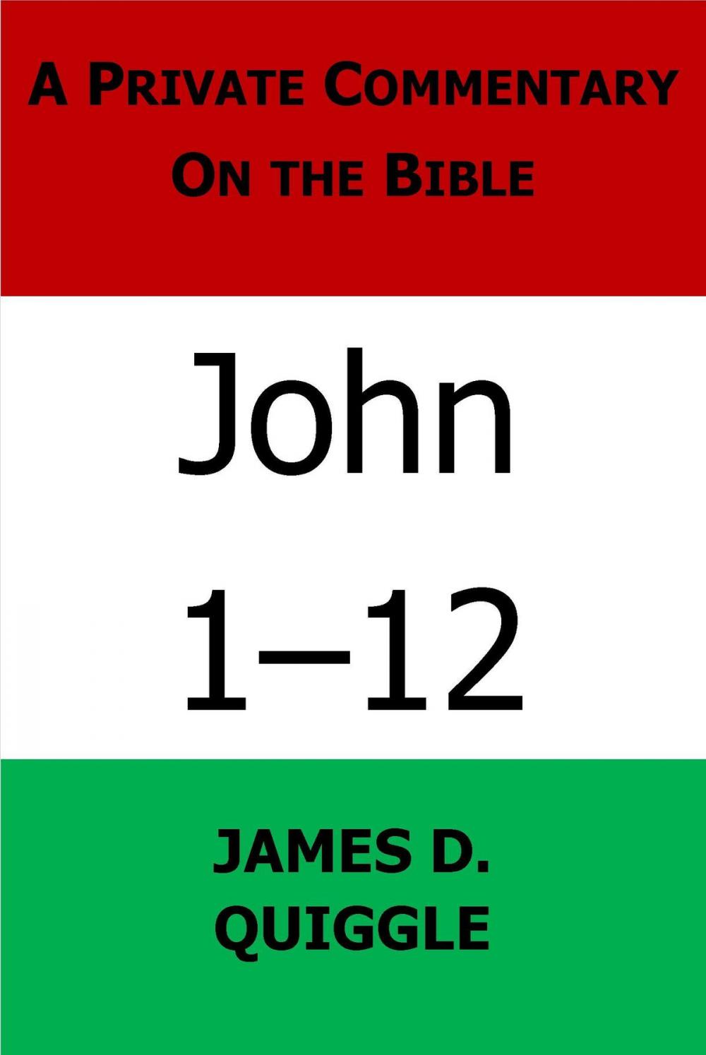 Big bigCover of A Private Commentary on the Bible: John 1-12