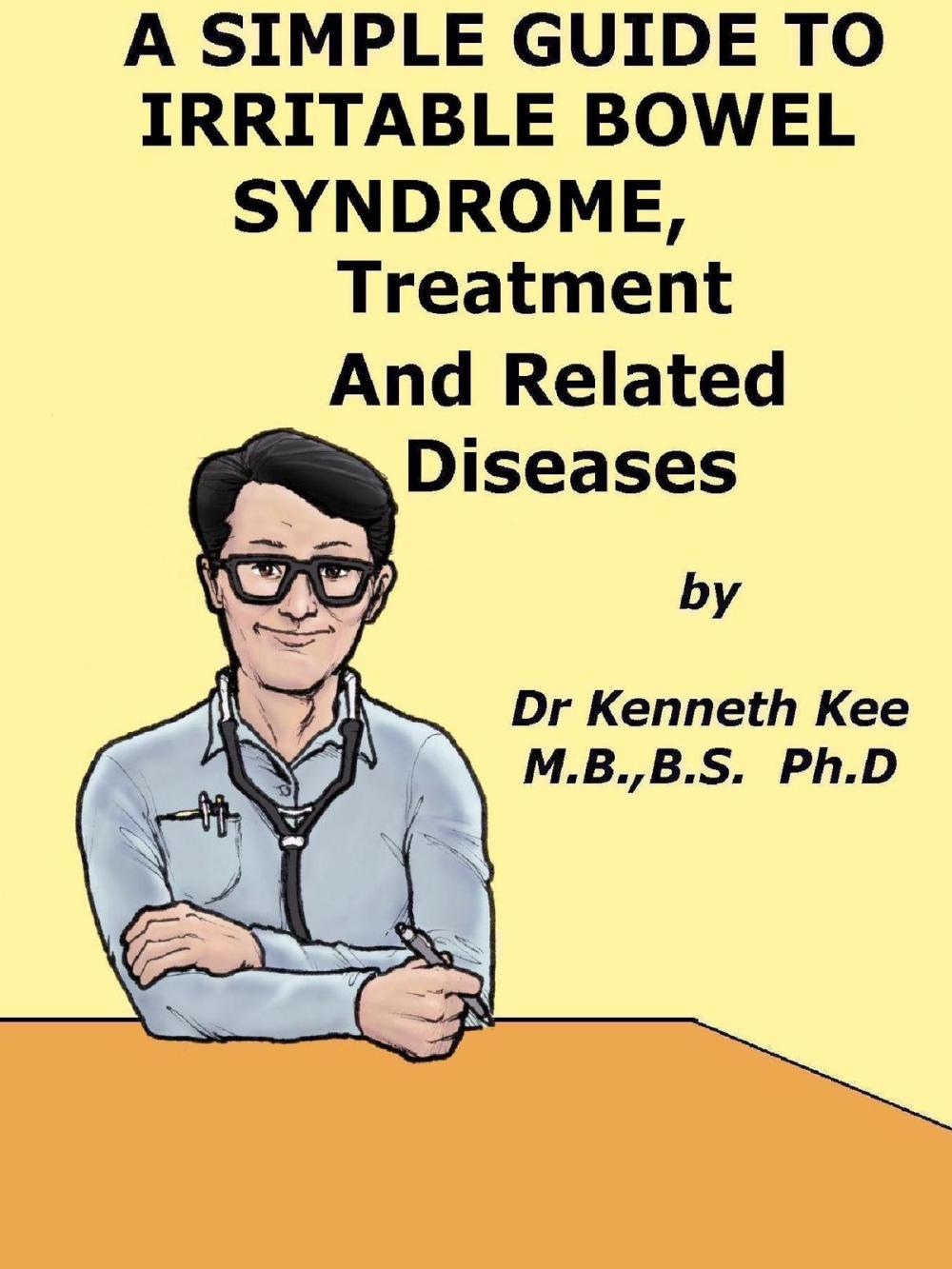 Big bigCover of A Simple Guide to Irritable Bowel Syndrome, Treatment and Related Diseases