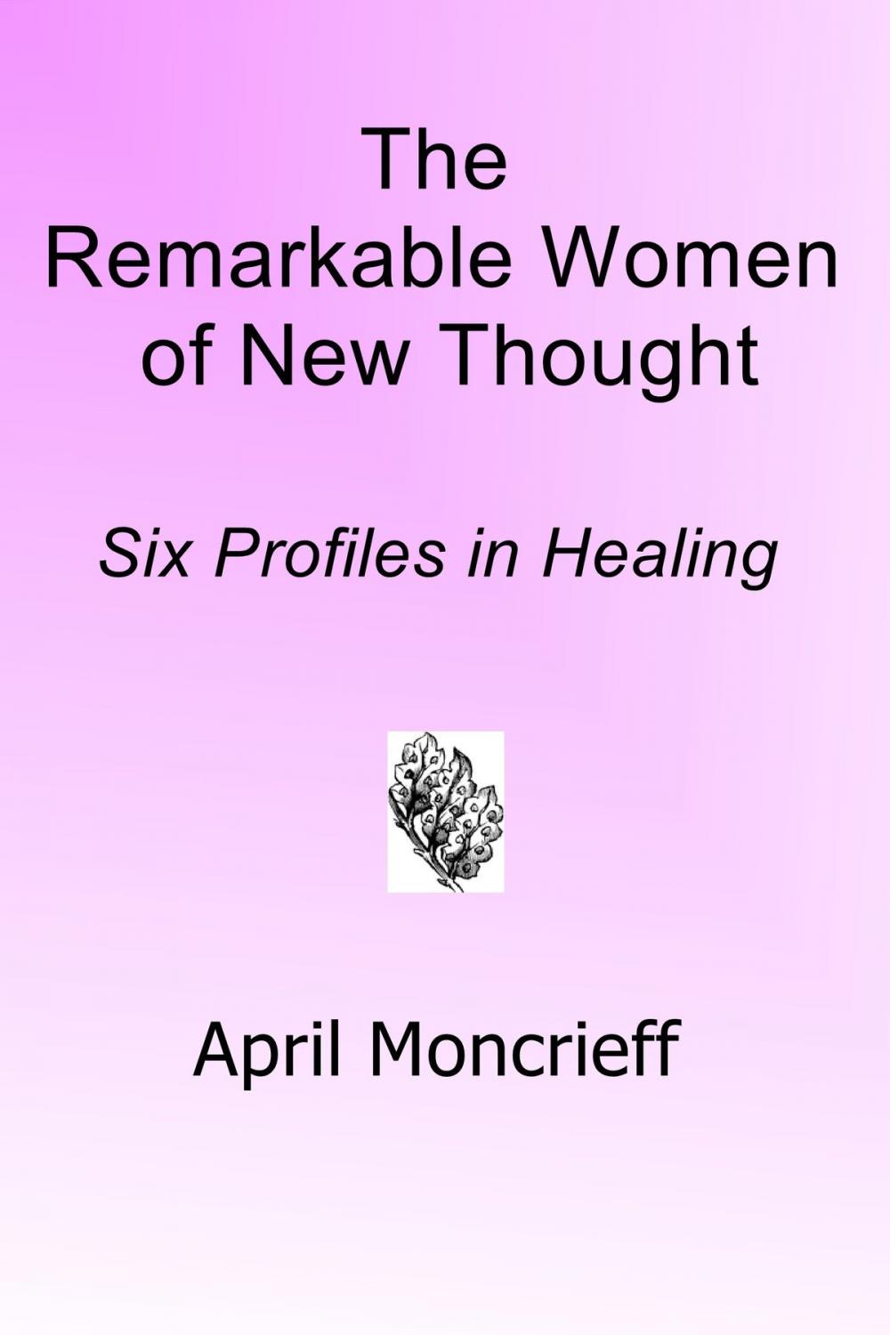 Big bigCover of The Remarkable Women of New Thought: Six Profiles in Healing
