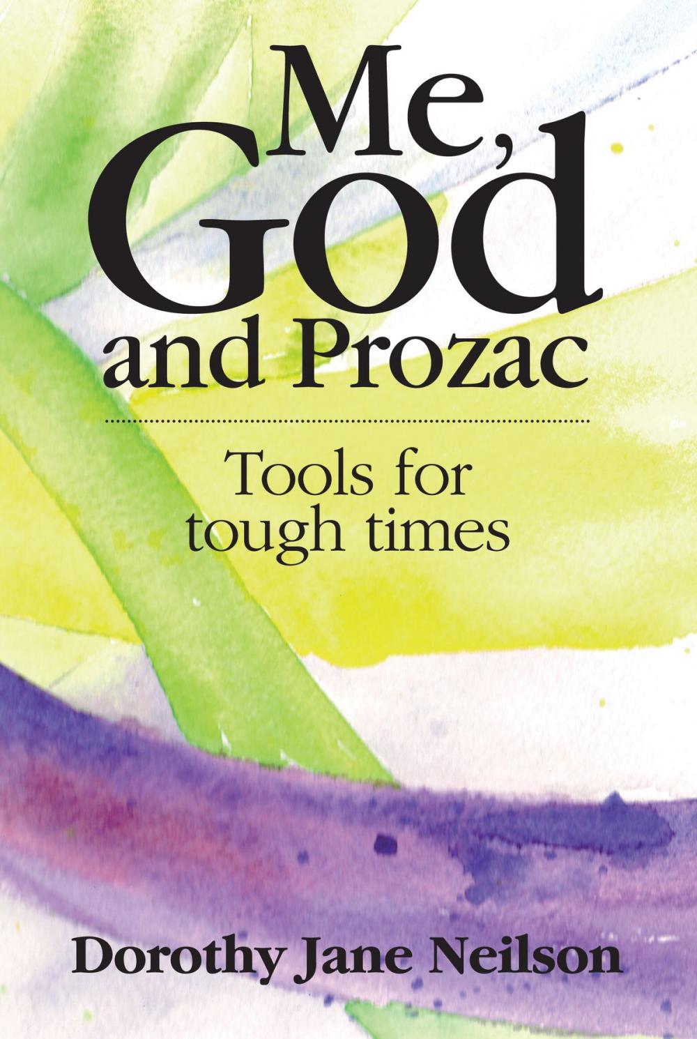 Big bigCover of Me, God and Prozac: Tools for tough times