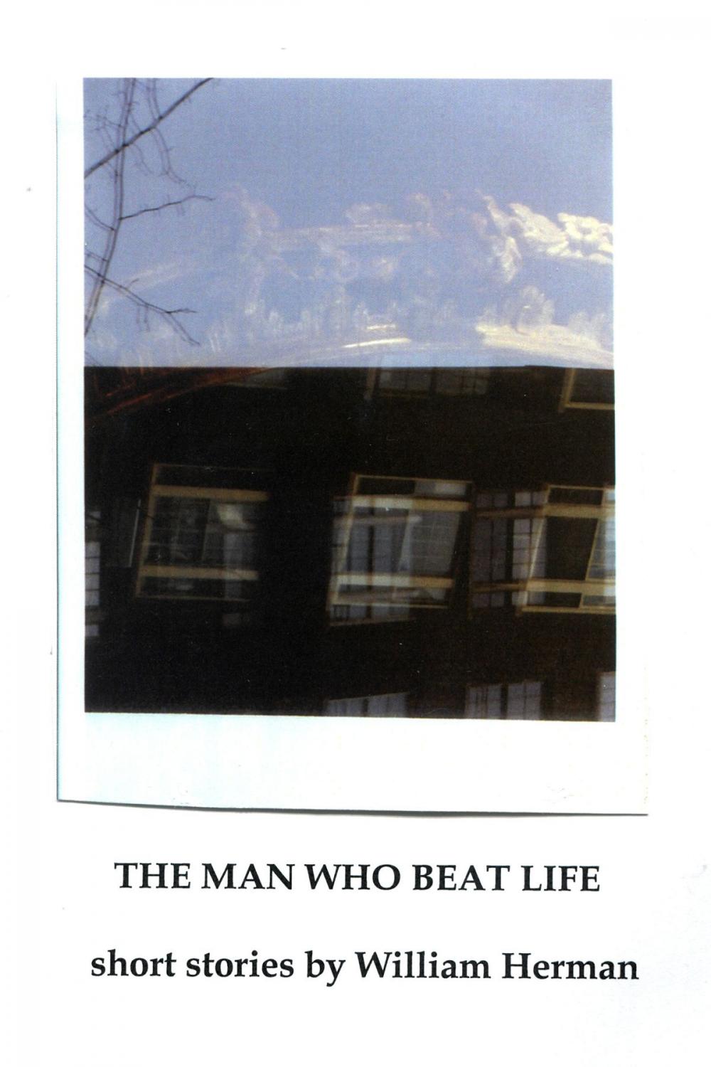 Big bigCover of The Man Who Beat Life, And Other Stories