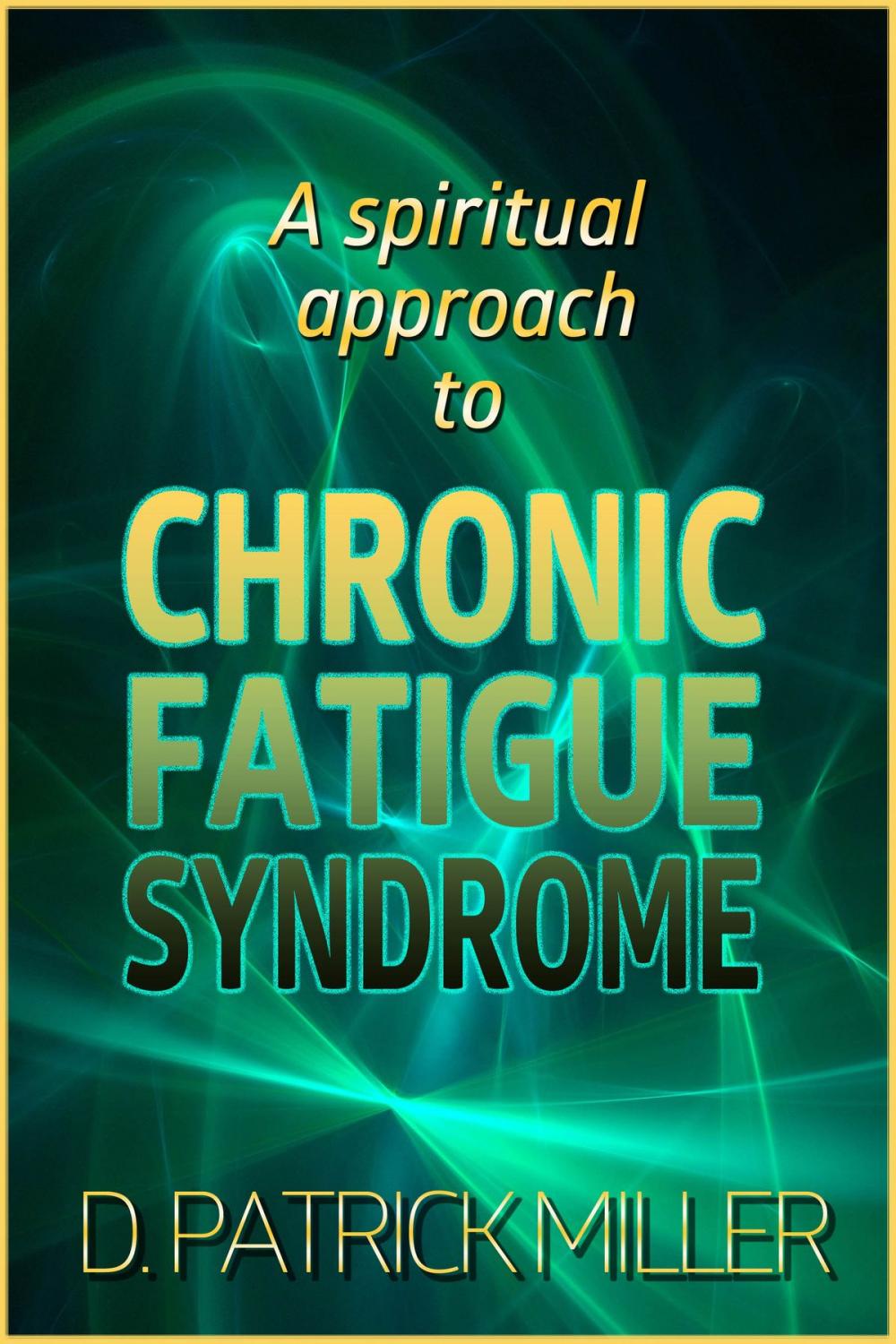 Big bigCover of A Spiritual Approach to Chronic Fatigue Syndrome