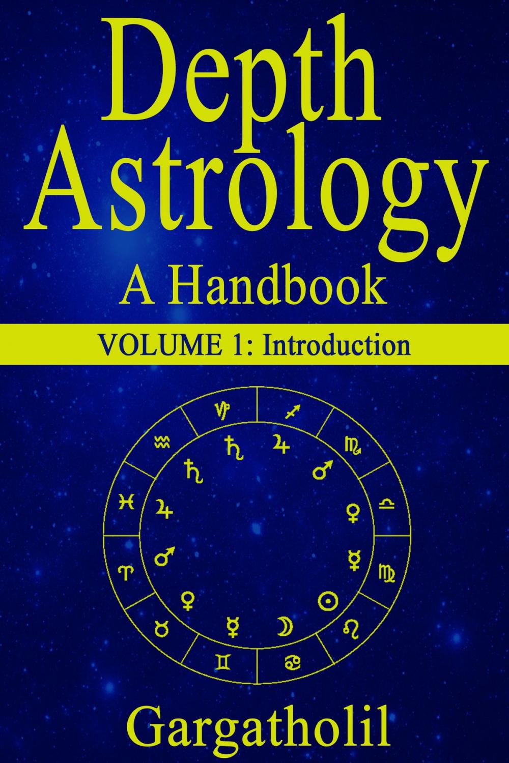 Big bigCover of Depth Astrology: An Astrological Handbook - Volume 1: Introduction