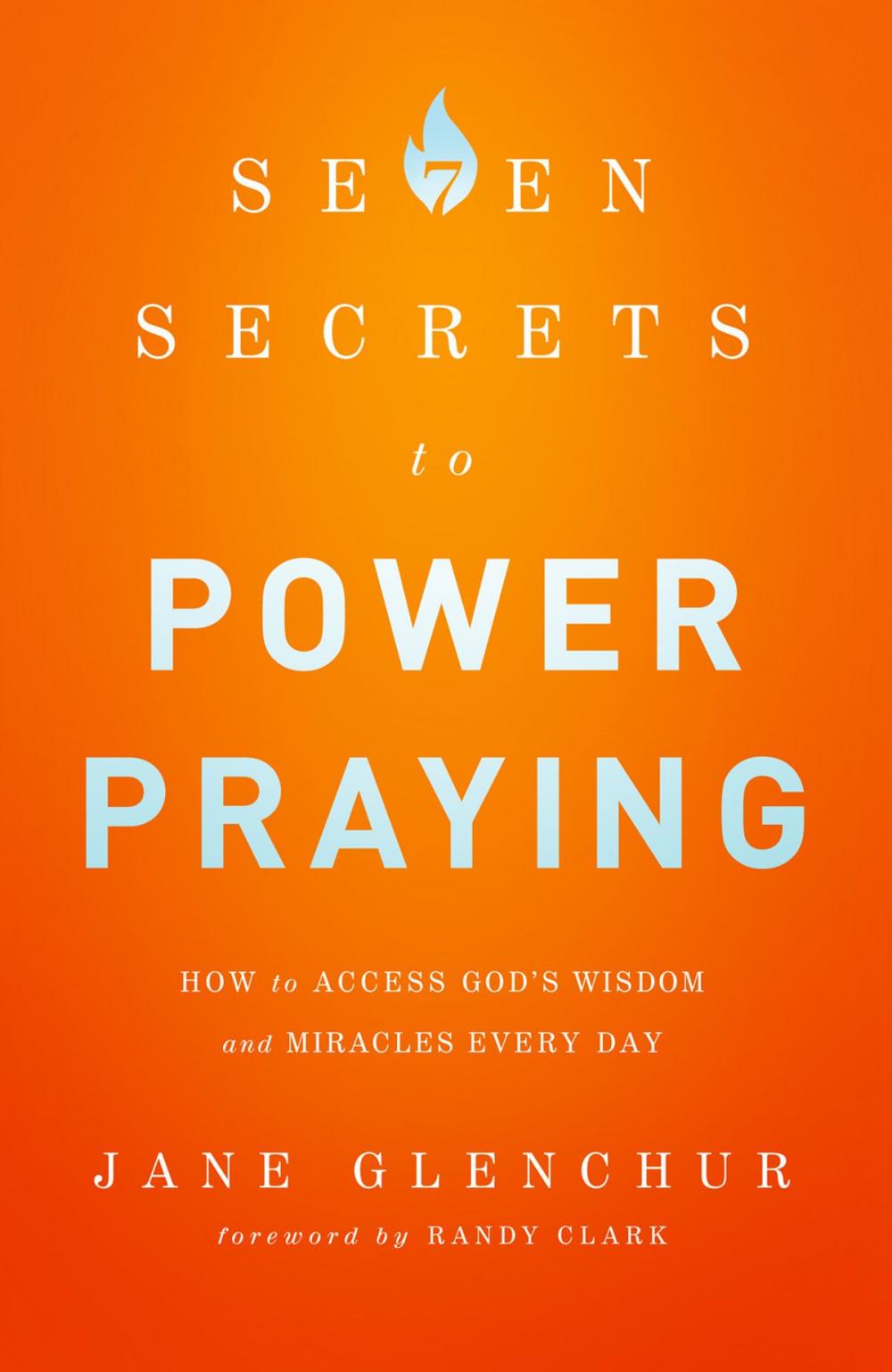 Big bigCover of 7 Secrets to Power Praying