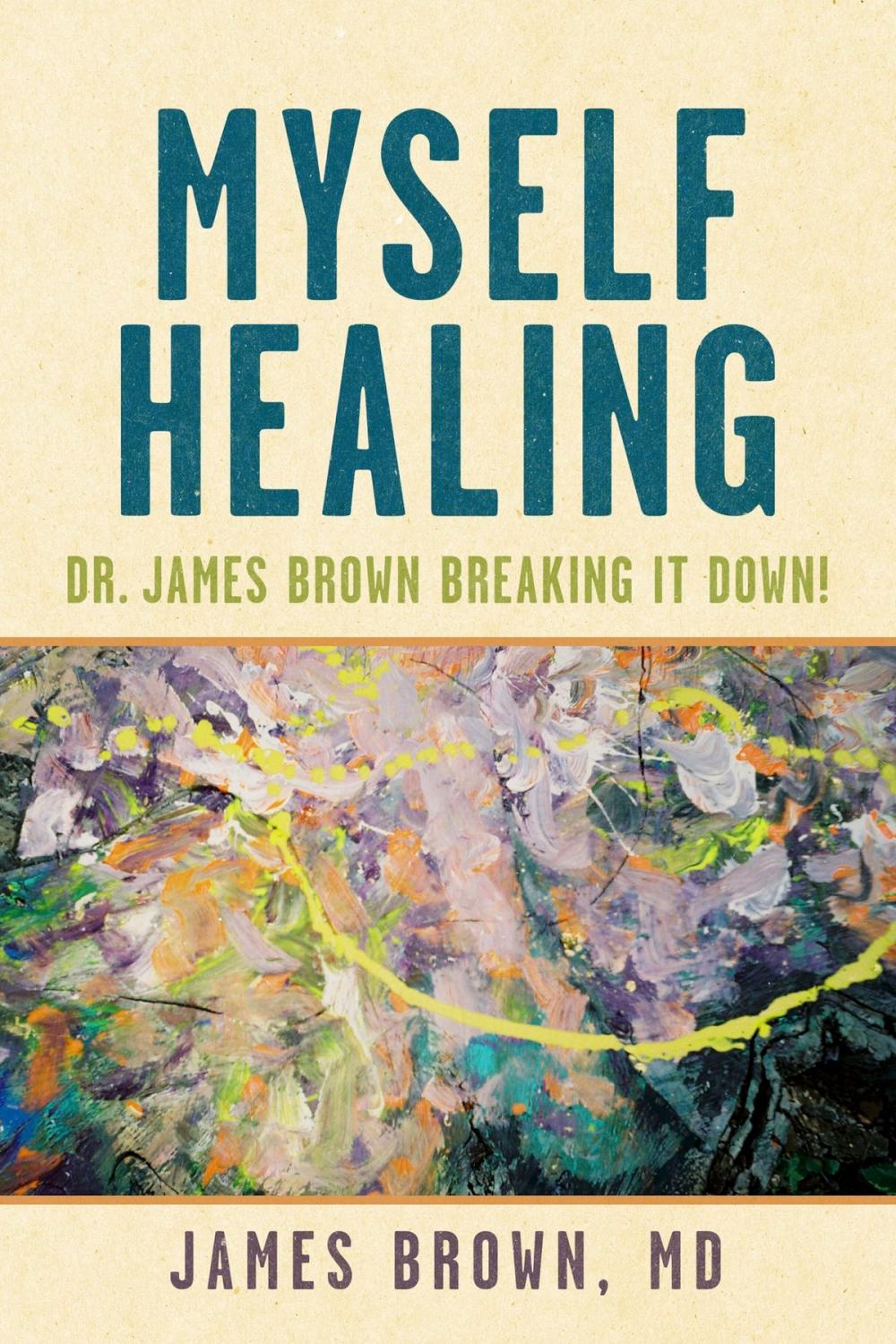 Big bigCover of Myself Healing: Dr. James Brown Breaking It Down!