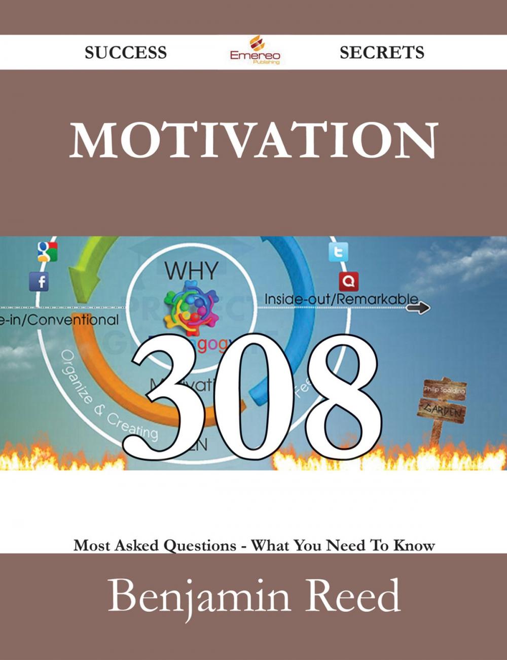 Big bigCover of Motivation 308 Success Secrets - 308 Most Asked Questions On Motivation - What You Need To Know
