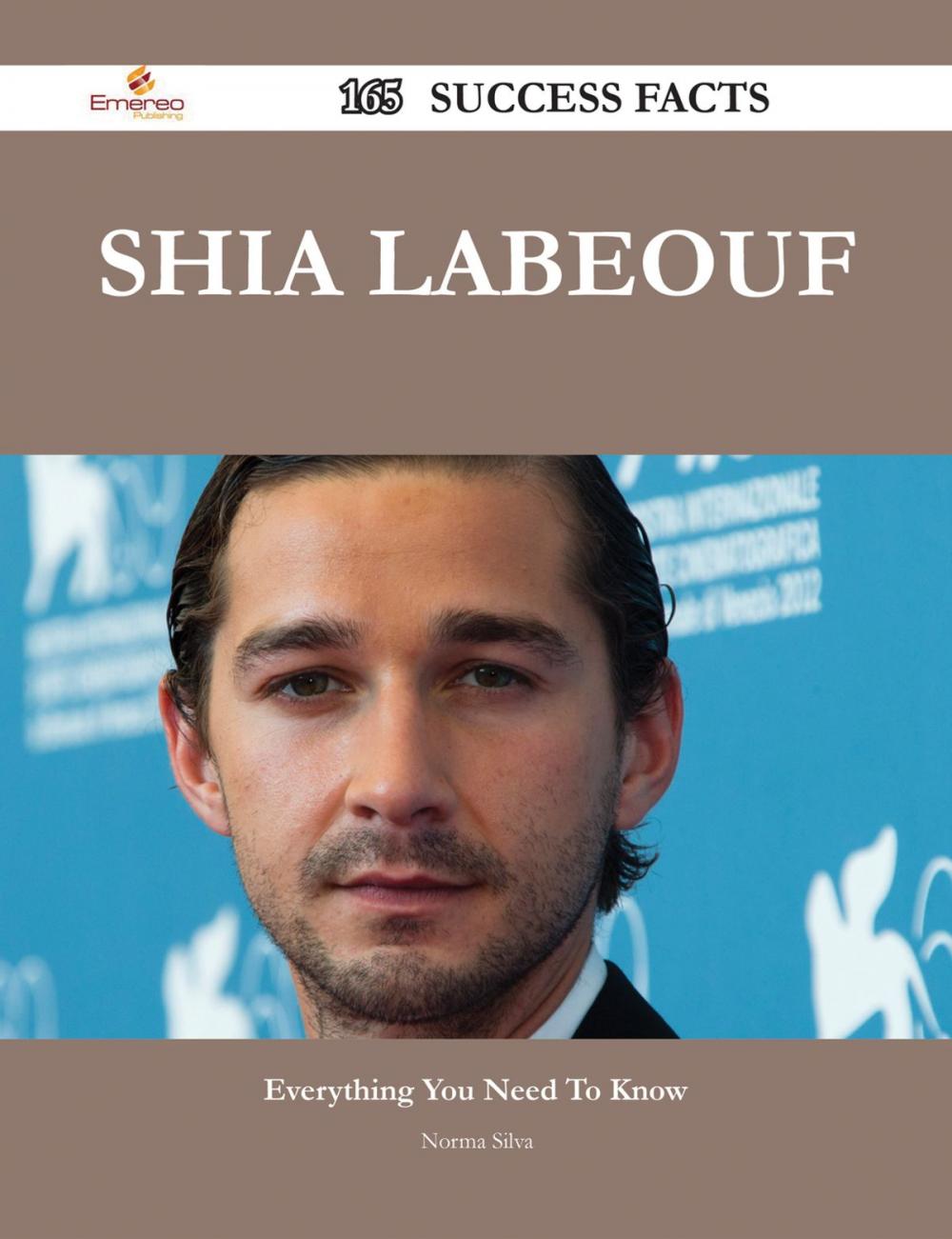 Big bigCover of Shia LaBeouf 165 Success Facts - Everything you need to know about Shia LaBeouf