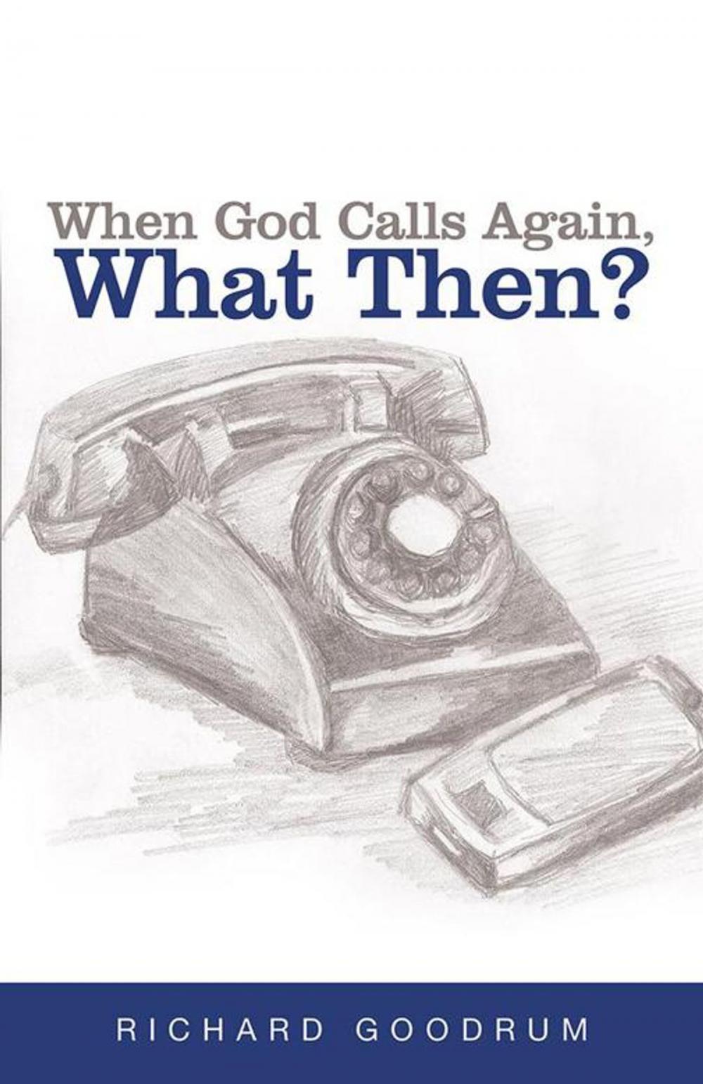 Big bigCover of When God Calls Again, What Then?