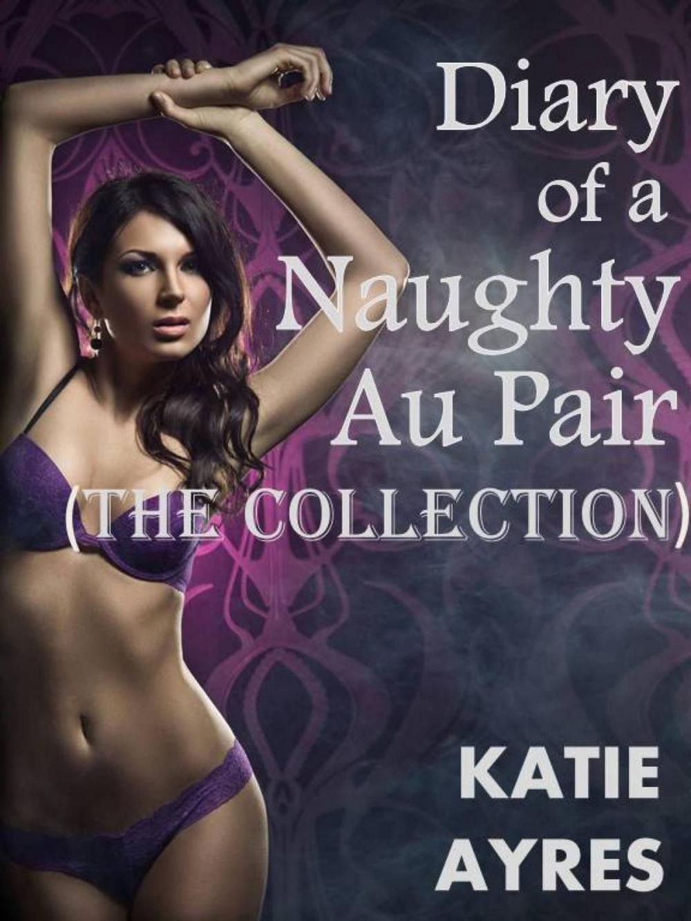 Big bigCover of Diary of a Naughty Au Pair (The Collection)