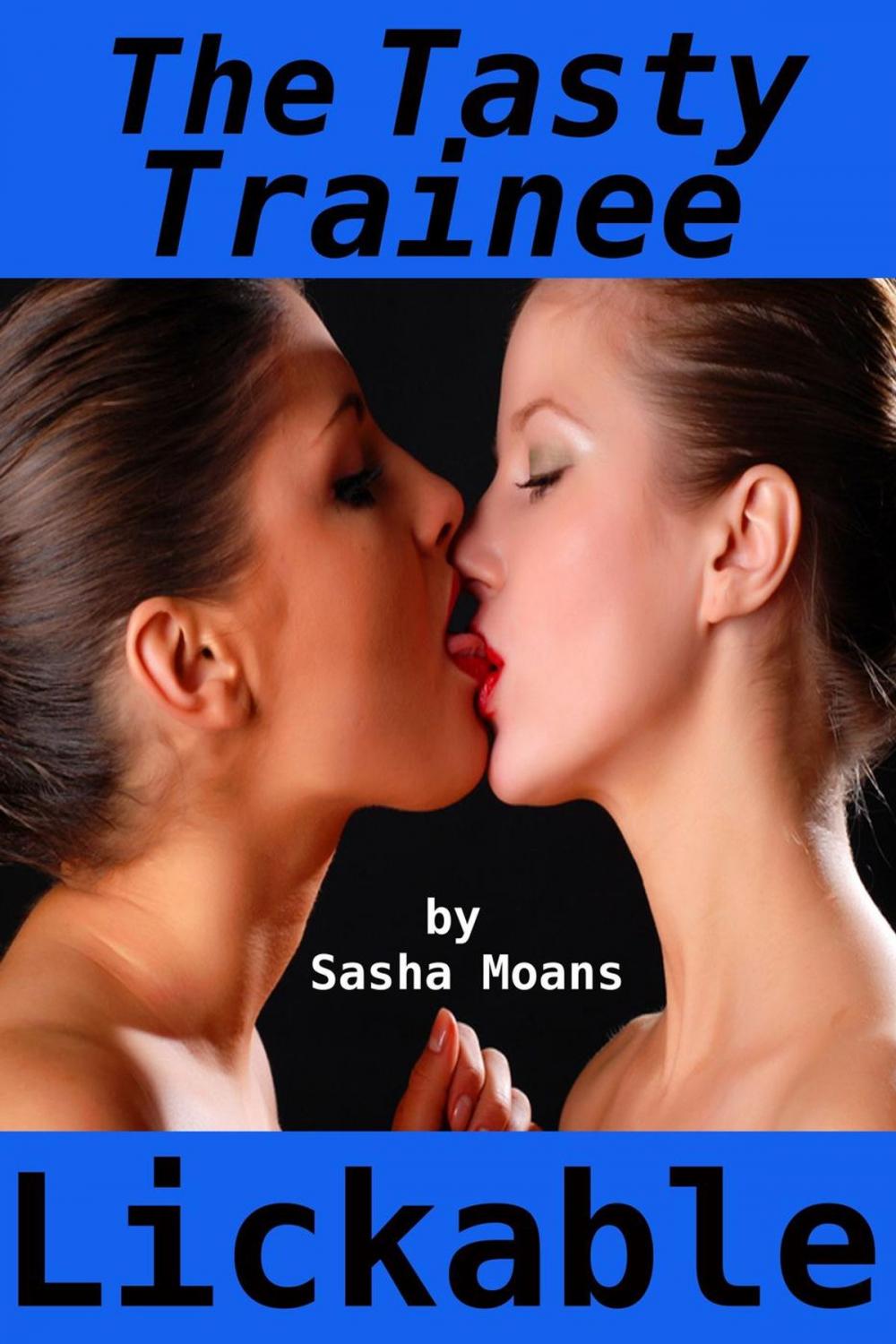 Big bigCover of The Tasty Trainee, Lickable (Lesbian Erotica)