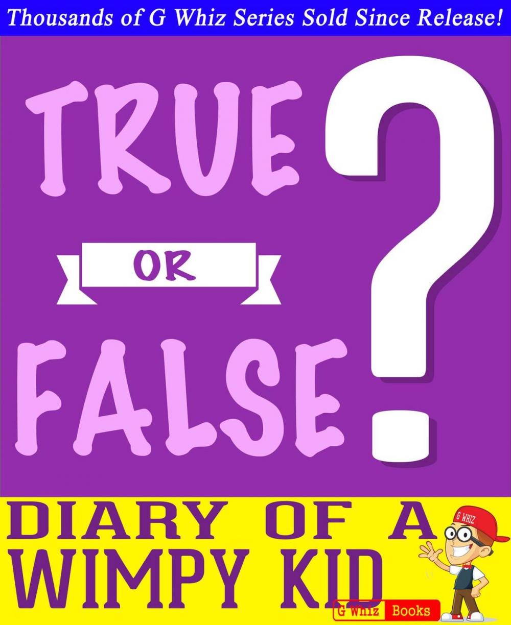 Big bigCover of Diary of a Wimpy Kid- True or False?