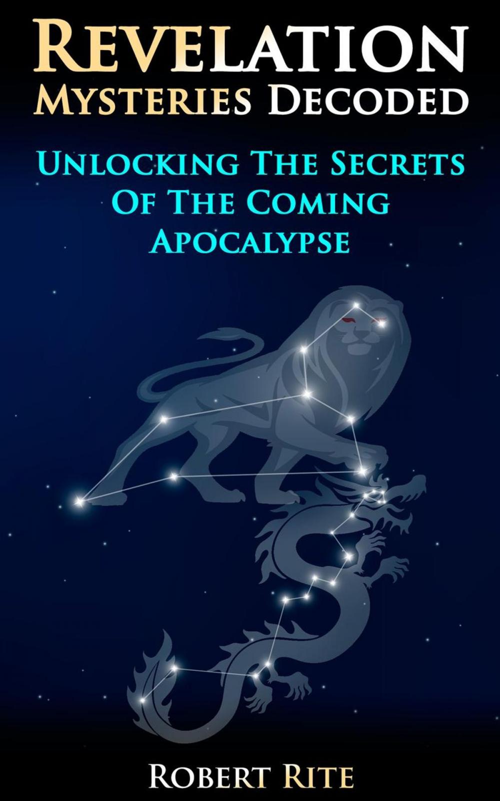 Big bigCover of Revelation Mysteries Decoded - Unlocking the Secrets of the Coming Apocalypse