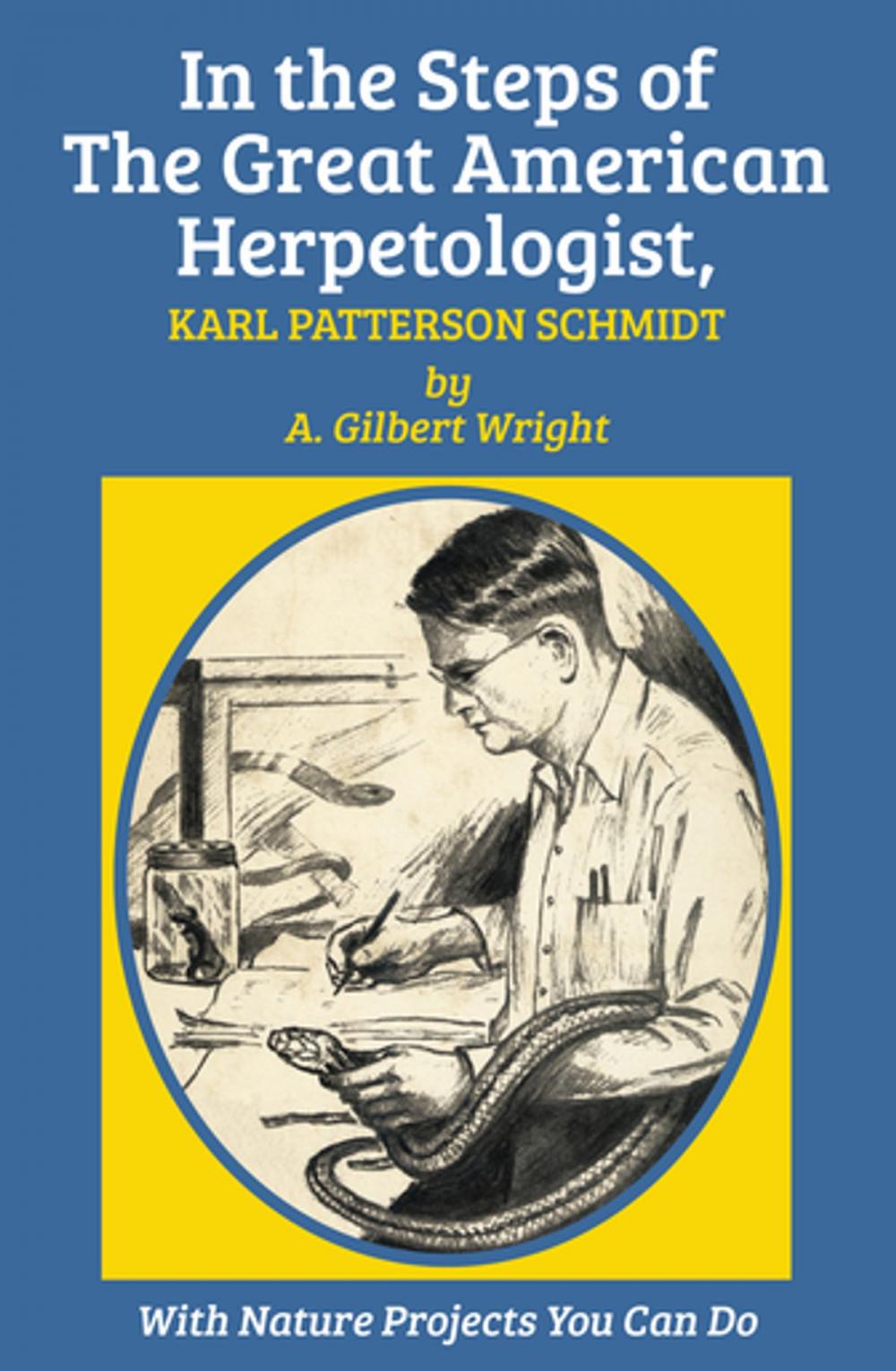 Big bigCover of In the Steps of The Great American Herpetologist, Karl Patterson Schmidt