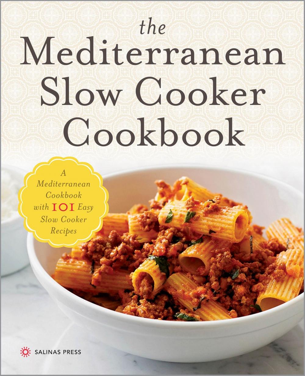Big bigCover of The Mediterranean Slow Cooker Cookbook: A Mediterranean Cookbook with 101 Easy Slow Cooker Recipes