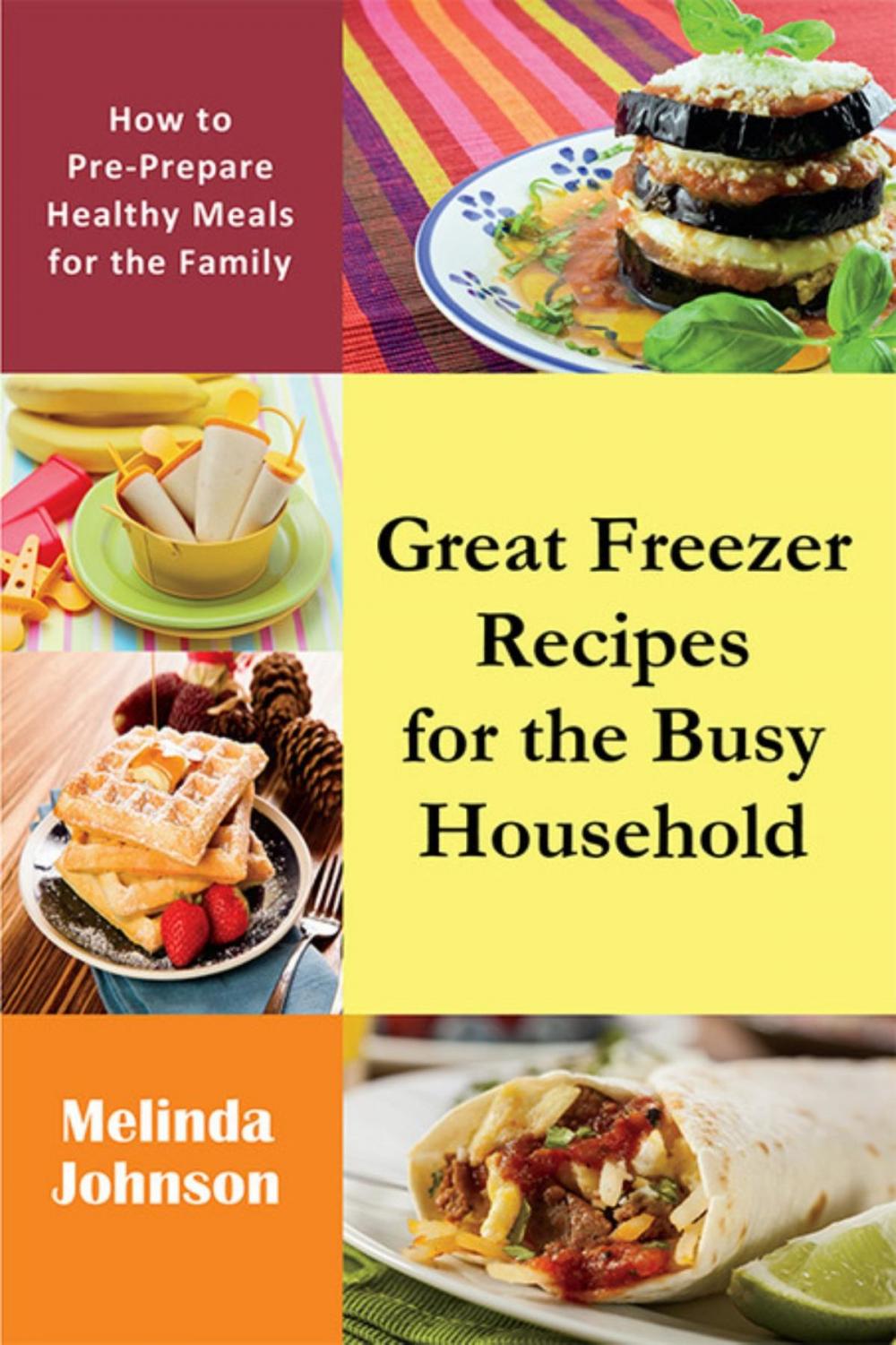 Big bigCover of Great Freezer Recipes for the Busy Household
