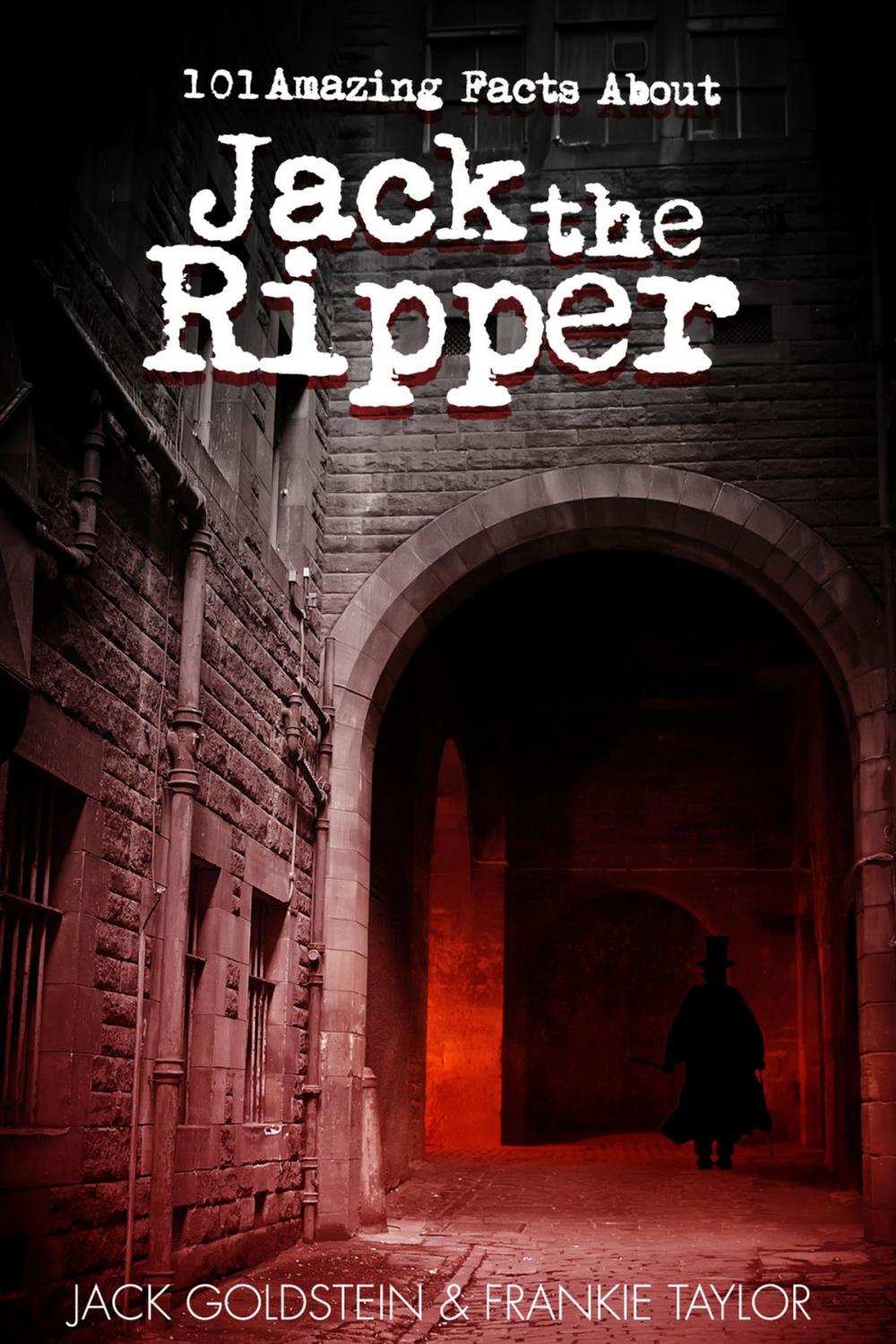 Big bigCover of 101 Amazing Facts about Jack the Ripper