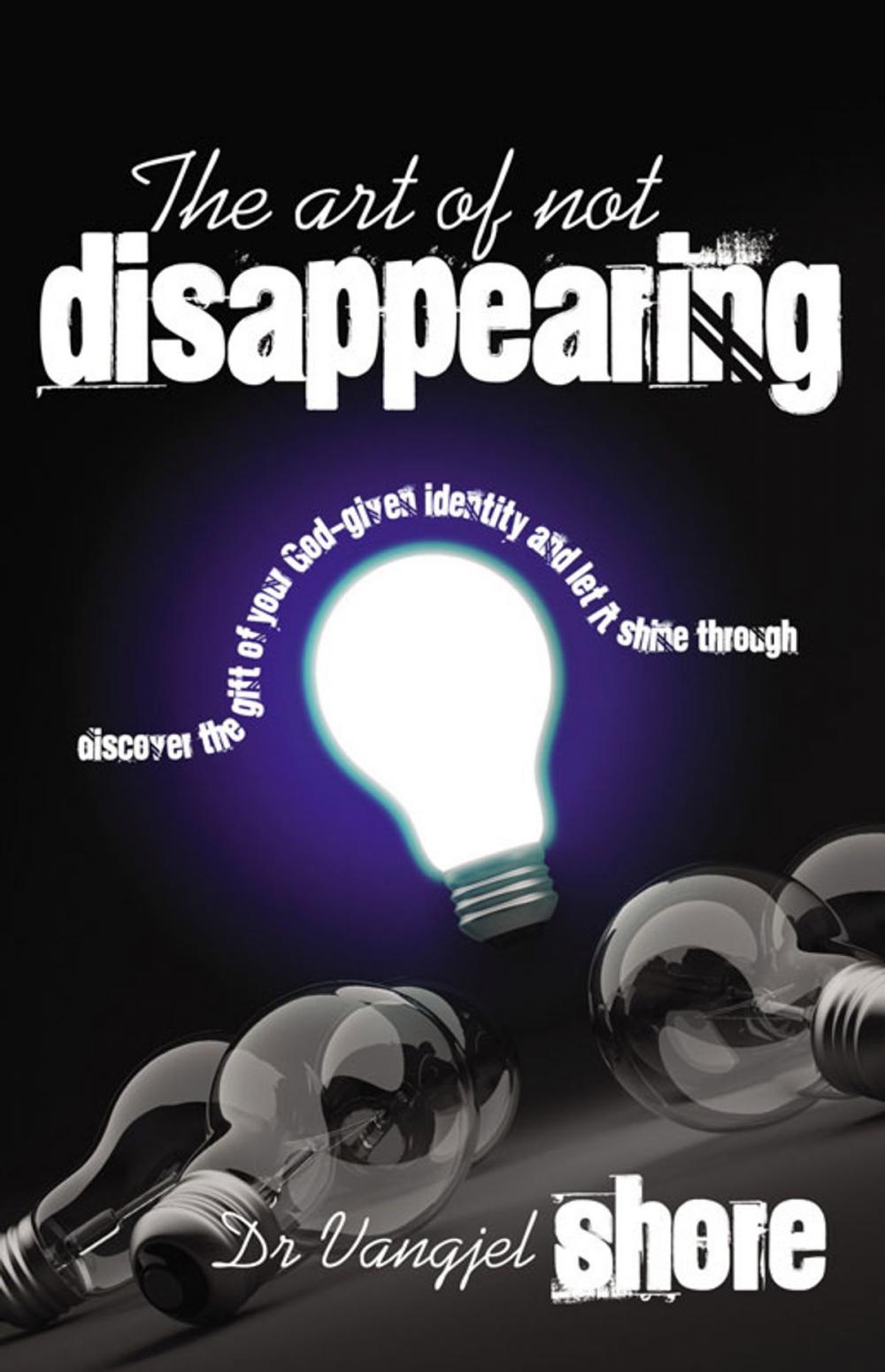Big bigCover of The Art of Not Disappearing