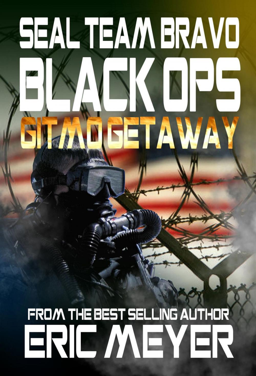 Big bigCover of SEAL Team Bravo: Black Ops - Gitmo Getaway