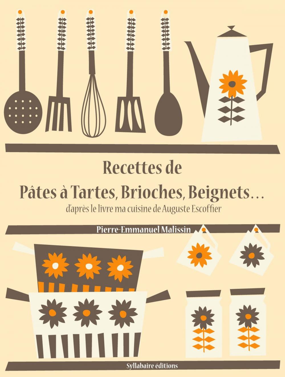 Big bigCover of Recettes de Pâtes à Tartes, Brioches, Beignets…