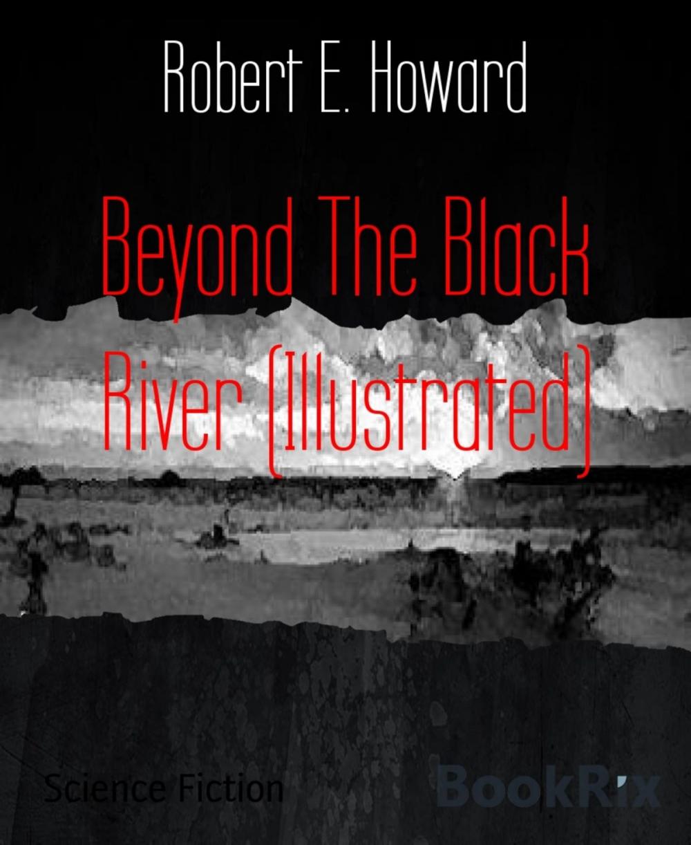 Big bigCover of Beyond The Black River (Illustrated)