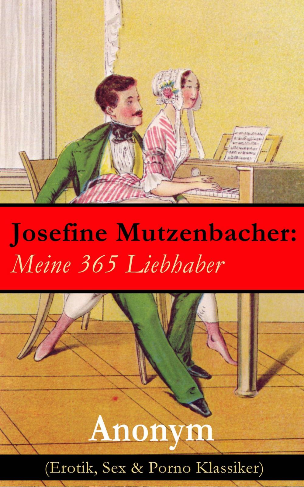 Big bigCover of Josefine Mutzenbacher: Meine 365 Liebhaber (Erotik, Sex & Porno Klassiker)