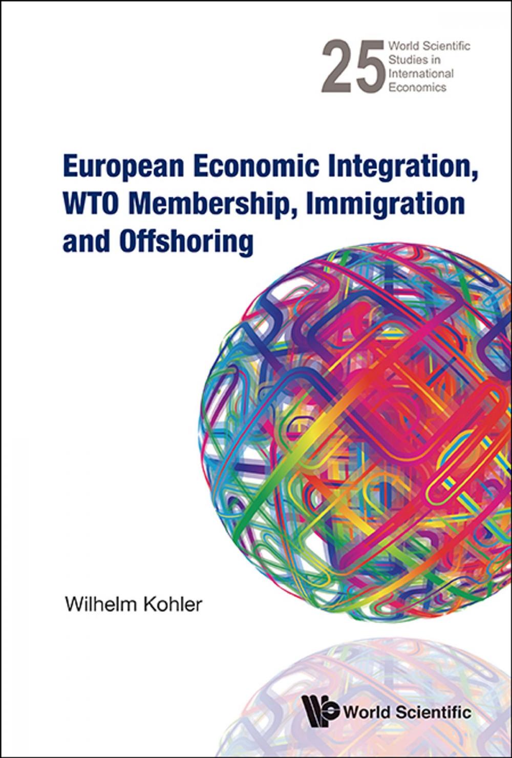 Big bigCover of European Economic Integration, WTO Membership, Immigration and Offshoring