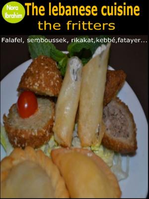 Cover of the book The lebanese cuisine-the fritters- by Lisa White, Glenys Falloon, Hayley Richards, Anne Clark, Karina Pike
