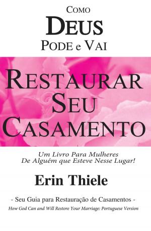 Book cover of Como Deus Pode e Vai Restaurar Seu Casamento