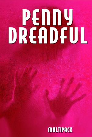 Cover of the book Penny Dreadful Multipack Vol. 3 by Fitz Hugh Ludlow, Rudyard Kipling, Charles Baudelaire