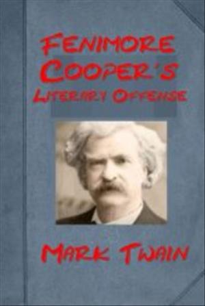 Cover of the book Fenimore Cooper's Literary Offense by Harriet Beecher Stowe
