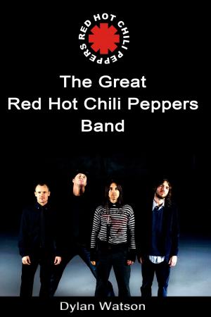 Cover of the book The Great Red Hot Chili Peppers Band by Twice Abroad