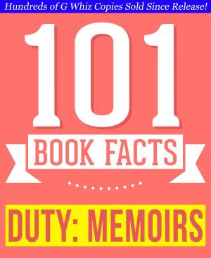 Cover of the book Duty: Memoirs Of A Secretary At War - 101 Amazing Facts You Didn't Know by 丹．艾克曼(Dan Ackerman)