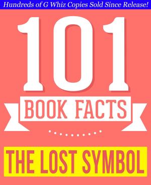 Cover of the book The Lost Symbol - 101 Amazing Facts You Didn't Know by CB Angell