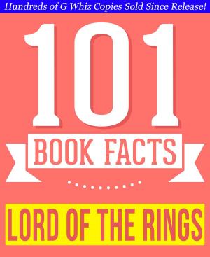 Cover of The Lord of the Rings - 101 Amazing Facts You Didn't Know