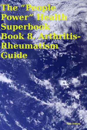Book cover of The â€œPeople Powerâ€ Health Superbook Book 8. Arthritis-Rheumatism Guide