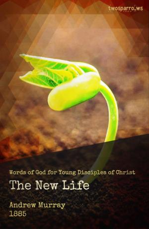 Cover of the book The New Life by Martin Luther