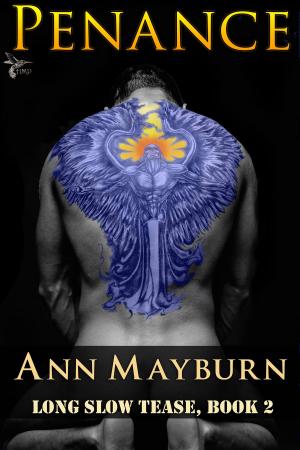 Cover of the book Penance (Long Slow Tease, #2) by Ann Mayburn