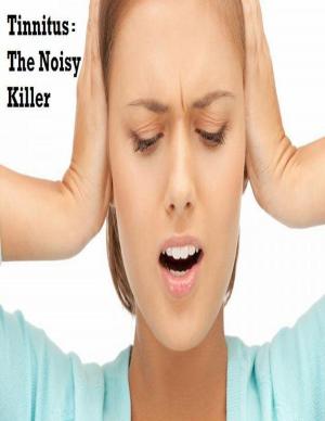 Book cover of Tinnitus The Noisy Killer